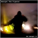 Amongst The Pigeons - Get Amongst It